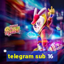 telegram sub 16